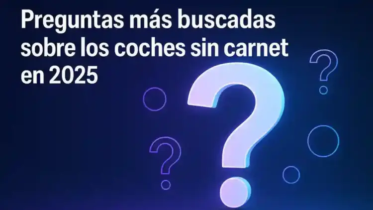 grafico con texto preguntas mas buscadas sobre coches sin carnet en 2025 con iconos de interrogacion sin carnet