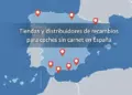 mapa de espana con ubicaciones de tiendas y distribuidores de recambios para coches sin carnet